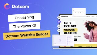 Unleashing The Power Of Dotcom Website Builder Introductory Video