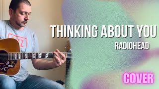 Download Lagu Radiohead - Thinking About You (Acoustic Cover) MP3