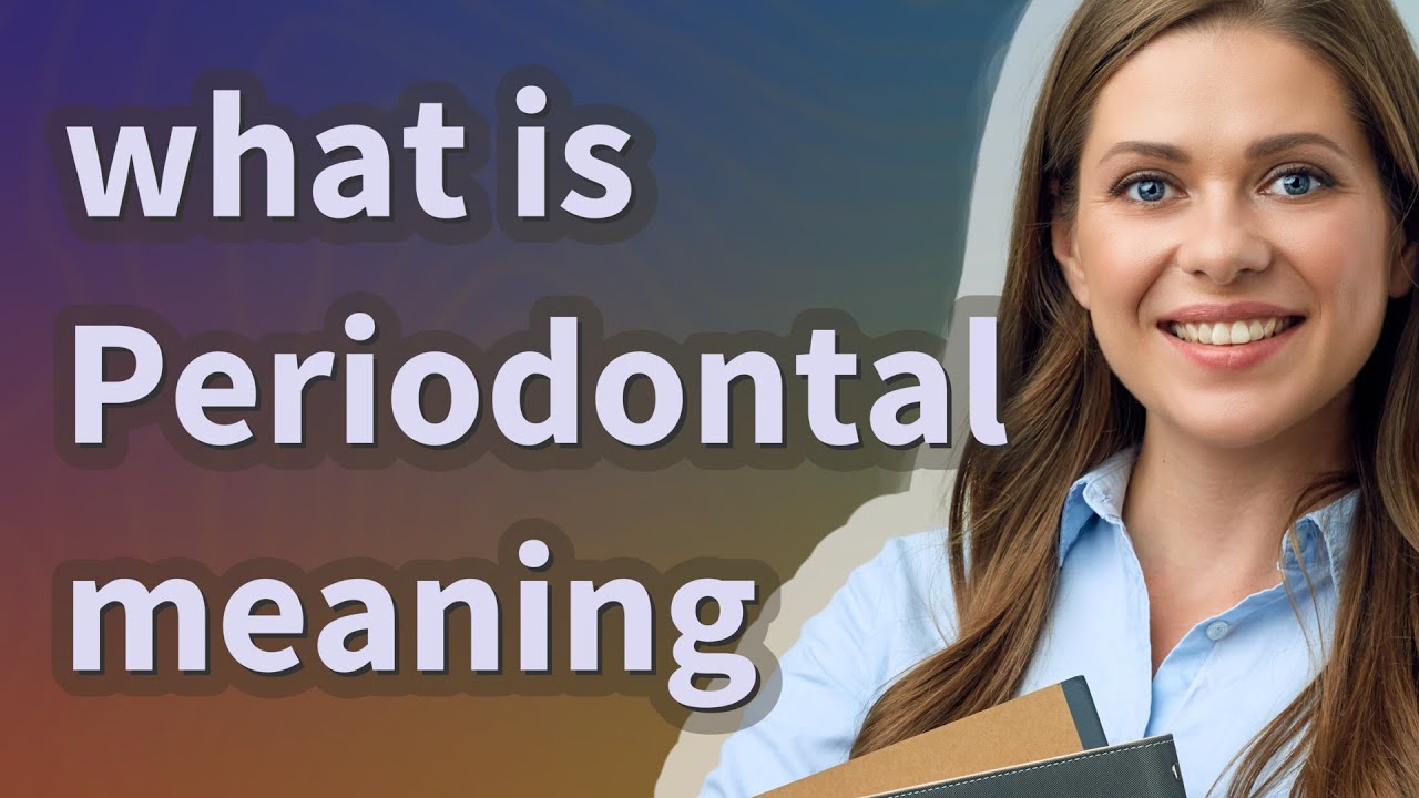 Periodontal meaning of Periodontal YouTube