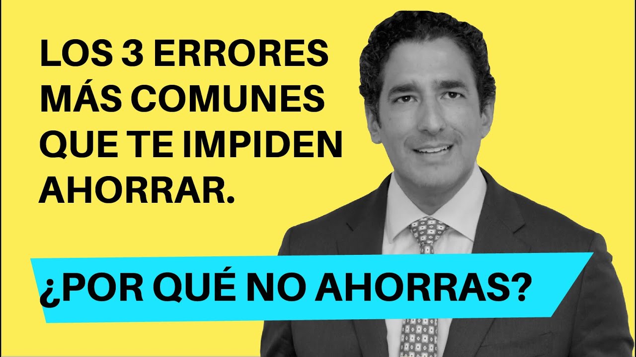 Los 3 errores que te impiden ahorrar - YouTube