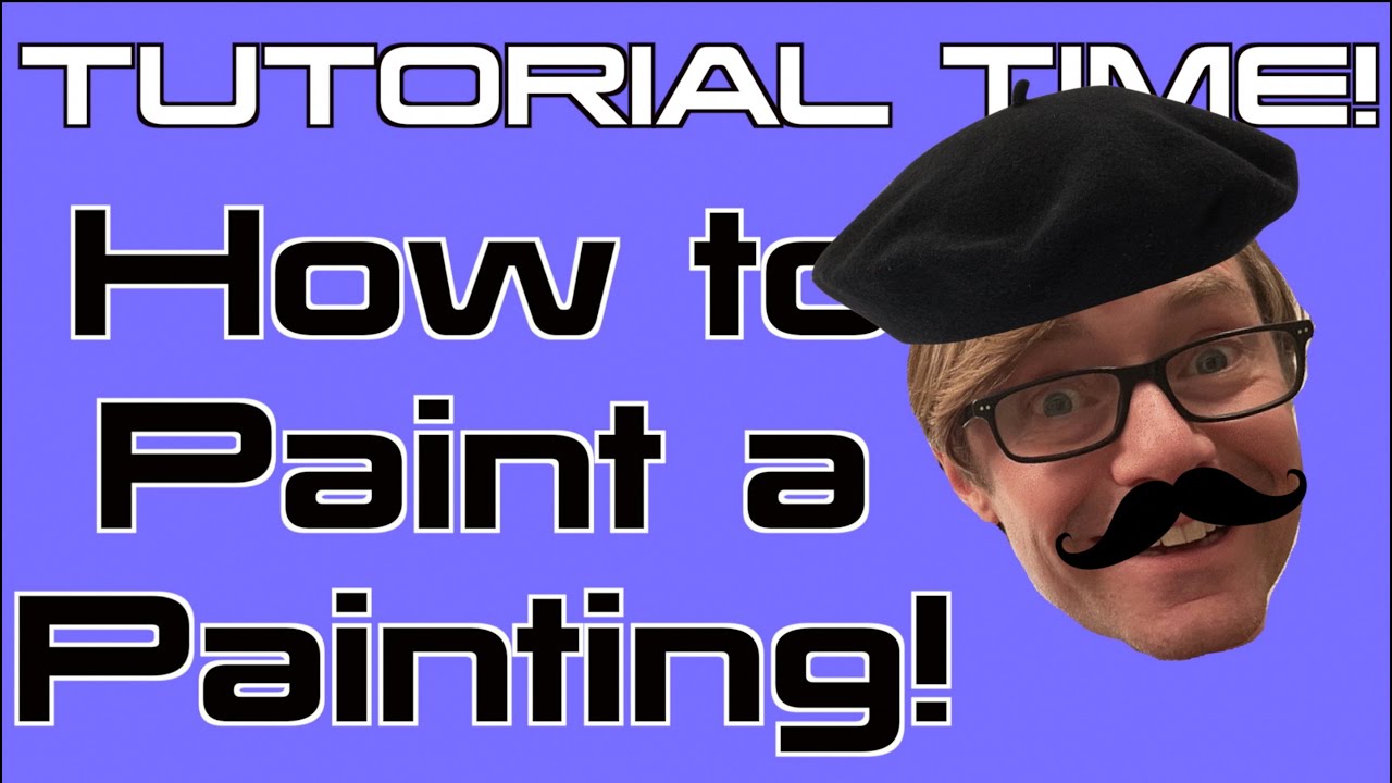 Tutorial Time! How to Paint a Painting YouTube