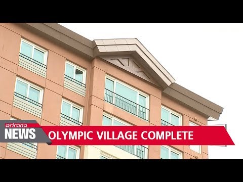 Pyeongchang Olympic Village construction completed on Friday and prepares to welcome athletes
