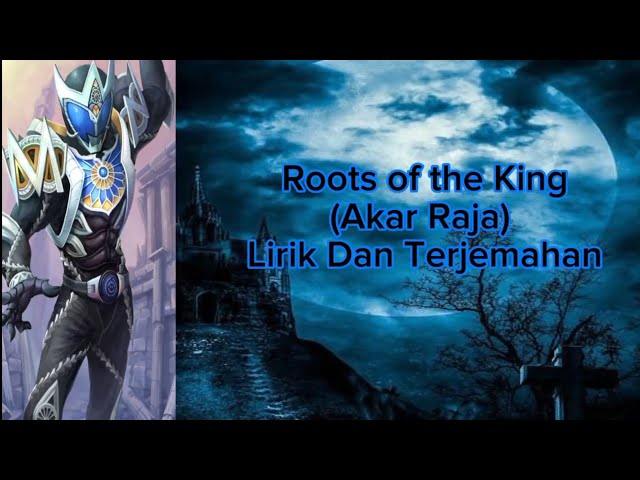 Roots of the King - Tetra Fang (Kamen Rider Saga Song) class=