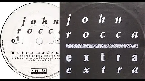 John Rocca  - Extra, Extra [full unedited mix]