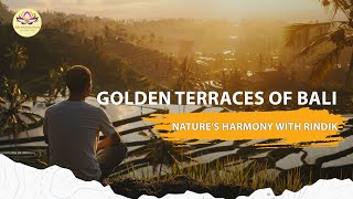 Golden Terraces of Bali, Nature’s Harmony with Rindik