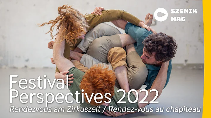 Festival Perspectives : Rendezvous am Zirkuszelt -...