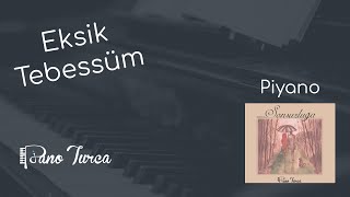 Piano Turca | Eksik Tebessüm | Piyano Resimi