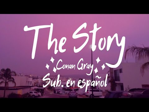 The Story - Conan Gray || Subtitulado en español
