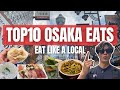 Top 10 Local Eats in Osaka : Only Locals Know