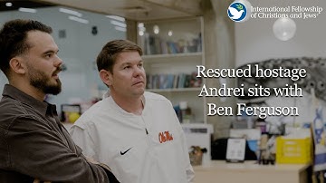 Ben Ferguson & IFCJ: Rescued Hostage Andrey Reveals His 246-Day Ordeal in Gaza