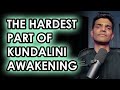 The hardest phase of my kundalini shakti awakening process  qa series