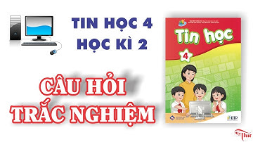 TH Thạnh Lộc | Câu hỏi Trắc nghiệm Ôn tập Học kì 2 - Tin học 4