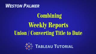 Tableau Tutorial - Weekly Reports combined into one dashboard