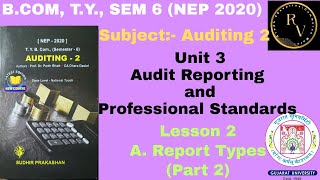 #2 BCom TY Sem 6 NEP 2020 Auditing 2 Unit 3 Audit Reporting and Professional Standards / GU