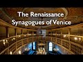 The Renaissance Synagogues of Venice