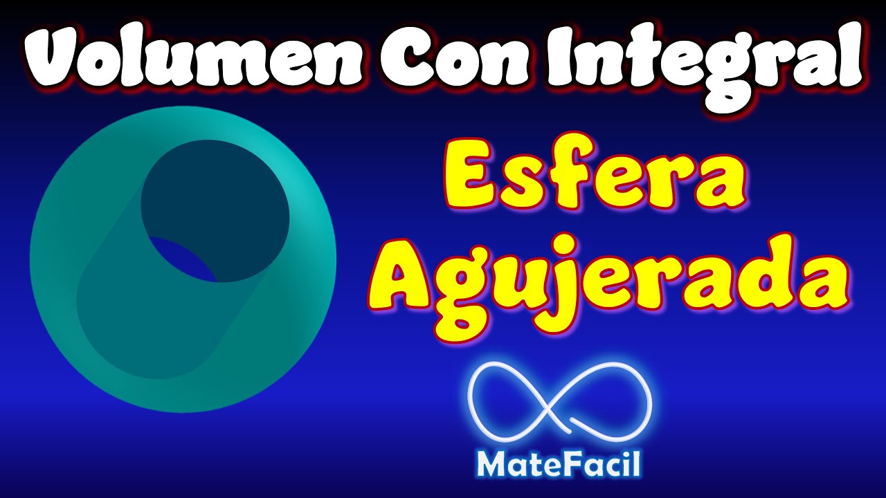 Volumen de Esfera con Agujero (Cálculo Integral)