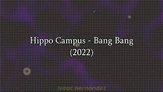 Hippo Campus - Bang Bang (Lyrics | Subtítulos en español)