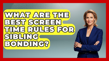 What Are The Best Screen Time Rules For Sibling Bonding? - Sibling Harmony Hub