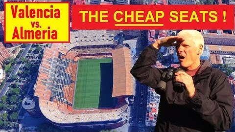 NEVER BUY THE CHEAP SEATS! |   Valencia vs. Almeria La Liga Spanish football match at Mestalla