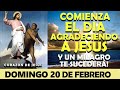 ORACIÓN DE LA MAÑANA DE HOY DOMINGO 20 DE FEBRERO | AGRADECIENDO A JESÚS Y UN MILAGRO TE SUCEDERÁ!