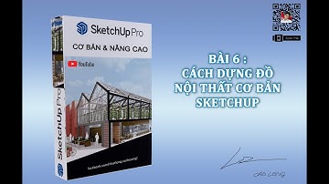 ✅ DVD HỌC SKETCHUP CƠ BẢN - BÀI 6 CÁCH DỰNG HÌNH NỘI THẤT CƠ BẢN SKETCHUP | LTA DESIGN