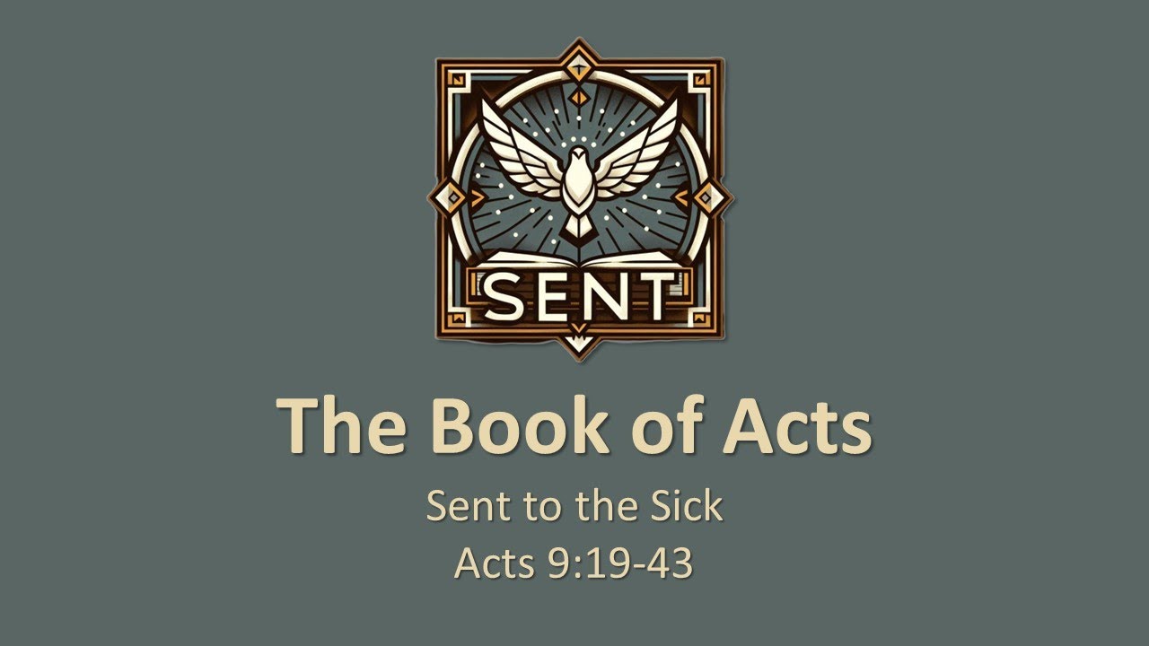 The Book of Acts - Acts 9:19-43 - Sent to the Sick - YouTube