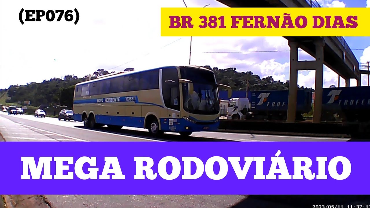 (EP076) MEGA MOVIMENTAÇÃO RODOVIÁRIA 2023 BR 381 FERNÃO DIAS - YouTube