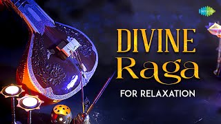 Divine Raga for Relaxation | Soothing Sounds of Divinity | Indian Classical Instrumental Music