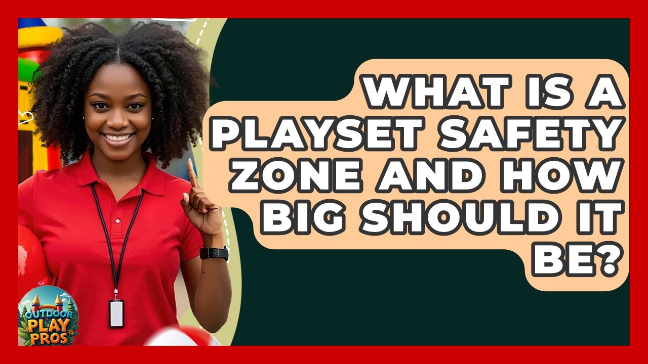 What Is A Playset Safety Zone And How Big Should It Be? - Outdoor Play Pros