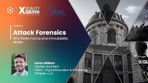 Attack Forensics - Why Performance and Immutability Matter