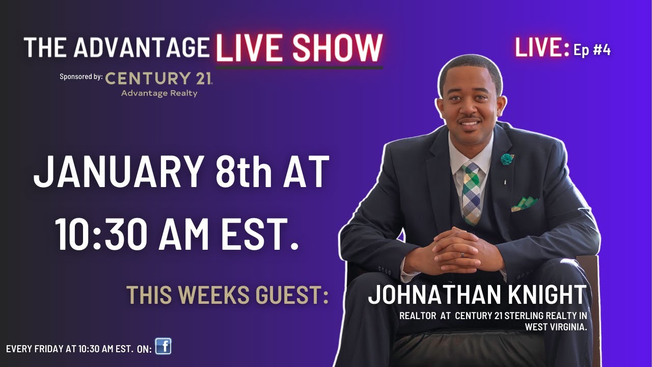 The Advantage Live Show Ep #4 - Interview with Johnathan Knight CENTURY 21 Sterling Realty