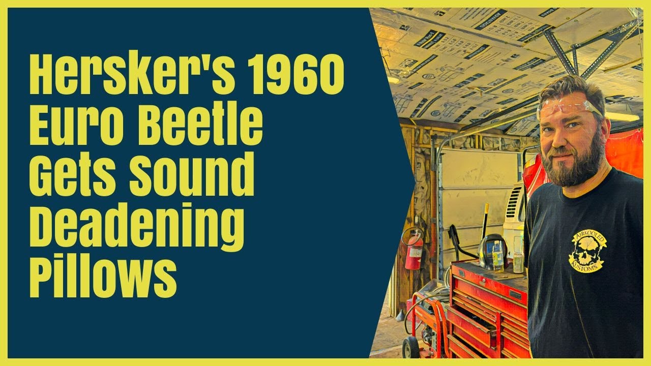 Hersker's 1960 Euro Beetle Gets Sound Deadening Pillows beetle vw 