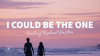 Riesling, Raphael DeLove  I Could Be The One (Lyrics)