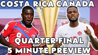 2021 CONCACAF Gold Cup Quarter Final - Costa Rica vs Canada - 5 Minute Preview