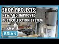 Shop Projects: New and IMPROVED Dust Collection System