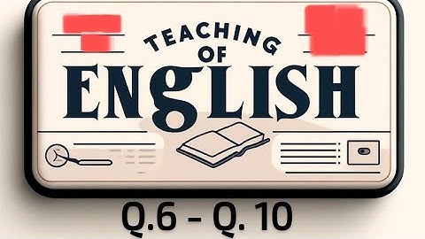 Teaching of English | Questions & Answers | Q.6 to Q.10 Explained | Theo RY