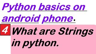 Learn Python on Android Phone -4- Strings in python in (urdu/hindi).