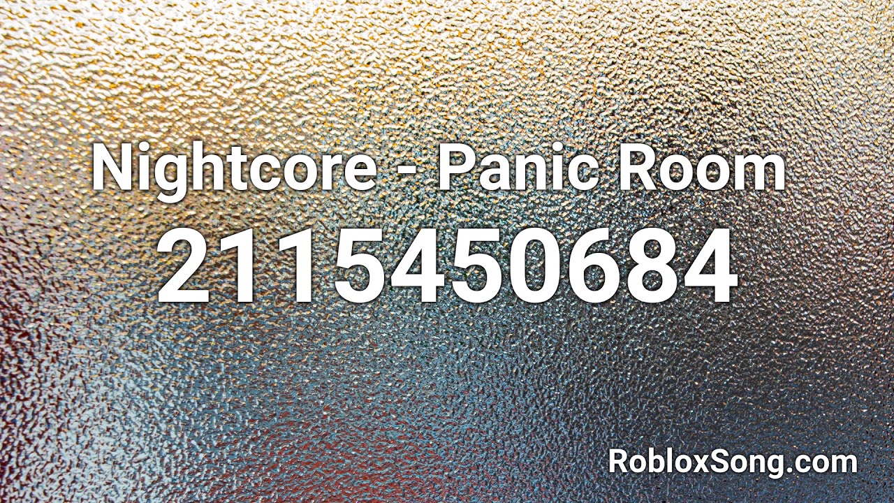 Nightcore - Panic Room Roblox ID - Roblox Music Code - YouTube.