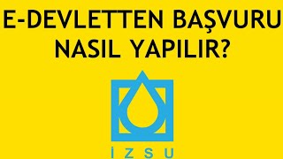İzsu E-Devletten Başvuru Nasıl Yapılır?