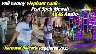 Download Lagu Full Gemoy Elephant Gank Feat Amunisi Mewah AKAS Audio Karnaval Balearjo Pagelaran 2025 MP3
