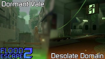 Flood Escape 2 Highlights - Dormant Vale [Easy] | Desolate Domain [Crazy]