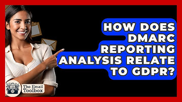 How Does DMARC Reporting Analysis Relate To GDPR? - TheEmailToolbox.com