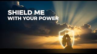 Good Morning, Lord, Shield Me With Your Power Todaymorning Prayer For Strength And Divine Protection