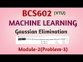 Machine learning|Guassian Elimination problem|module-2|BCS602 important question|ML Problem|eduyodha