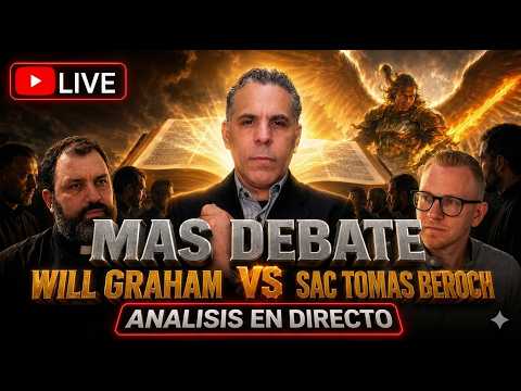 Debate WILL GRAHAM VS SAC TOMAS BEROCH SOLA ESCRITURA Analisis ALTO GRADO