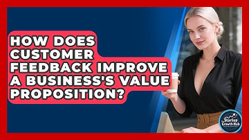 How Does Customer Feedback Improve a Business