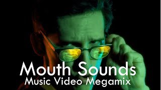 Mouth Sounds Music Video Megamix