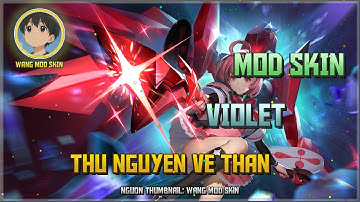 [Cập Nhật 23/11 ] Mod Skin Violet Thứ Nguyên Vệ Thần Mới Nhất Sau Update 20-11 - Wang Mod Skin