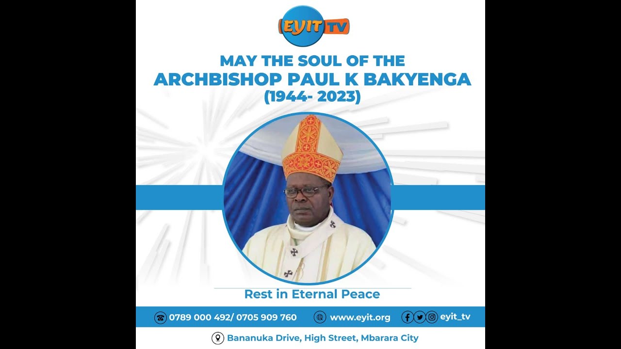 The Funeral Mass of His Grace Paul K Bakyenga, Emeritus Archbishop of Mbarara.