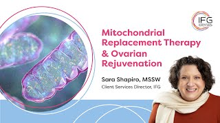 Mitochondrial Replacement Therapy & Ovarian Rejuvenation